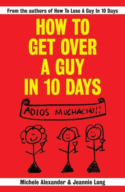 How To Get Over A Guy In 10 Days by Alexander, Michele