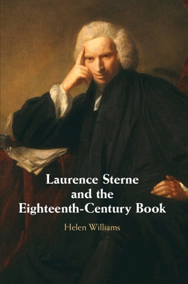 Laurence Sterne and the Eighteenth-Century Book by Williams, Helen