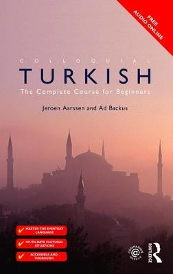 Colloquial Turkish: The Complete Course for Beginners by Aarssen, Jeroen