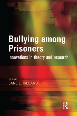 Bullying among Prisoners by Ireland, Jane