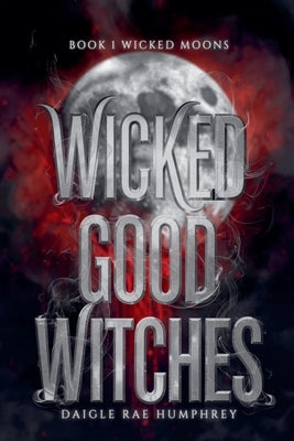Wicked Moons by Humphrey, Daigle Rae