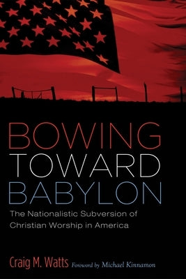 Bowing Toward Babylon by Watts, Craig