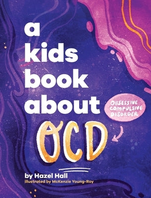 A Kids Book About OCD by Hall, Hazel