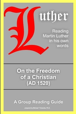 On the Freedom of a Christian by Luther, Martin
