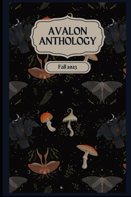 Avalon Anthology: Fall 2023 by Arthur, Brittney