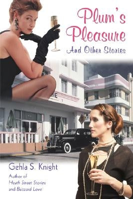 Plum's Pleasure: And Other Stories by Knight, Gehla S.