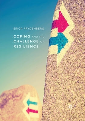 Coping and the Challenge of Resilience by Frydenberg, Erica