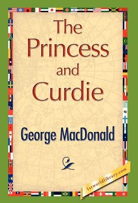 The Princess and Curdie by MacDonald, George