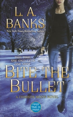 Bite the Bullet: A Crimson Moon Novel by Banks, L. A.
