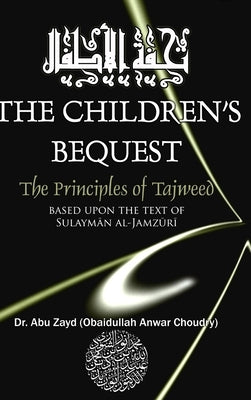 CHILDRENS BEQUEST The Art of Tajweed 3rd edition Hardcover by Zayd, Abu