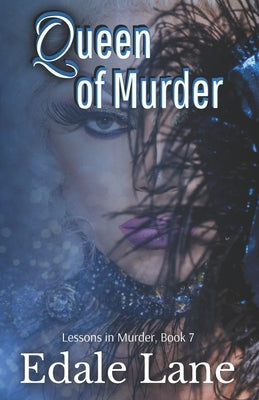 Queen of Murder: Lessons in Murder, Book 7 by Lane, Edale