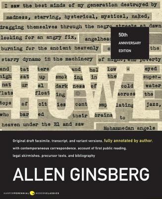 Howl: Original Draft Facsimile, Transcript, and Variant Versions, Fully Annotated by Author, with Contemporaneous Correspondence, Account of First Pub by Ginsberg, Allen