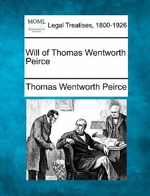 Will of Thomas Wentworth Peirce by Peirce, Thomas Wentworth
