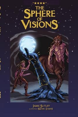 The Sphere of Visions by Sutliff, Jamie