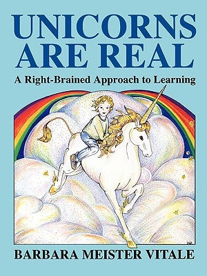Unicorns Are Real: A Right-Brained Approach to Learning by Vitale, Barbara Meister