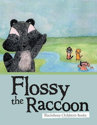 Flossy the Raccoon by Blacksheep Children's Books