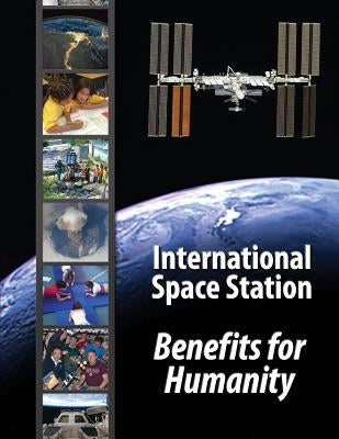 International Space Station - Benefits for Humanity by Thumm, Tracy L.