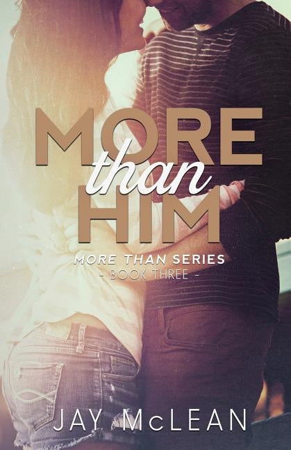 More Than Him (More Than Series, Book 3) by McLean, Jay