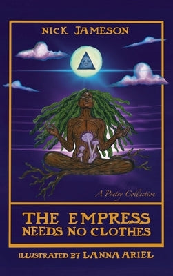 The Empress Needs No Clothes: A Poetry Collection by Jameson, Nick