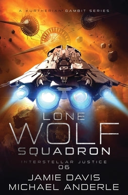 Interstellar Justice: Lone Wolf Squadron Book 6 by Davis, Jamie