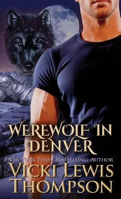 Werewolf in Denver by Thompson, Vicki Lewis