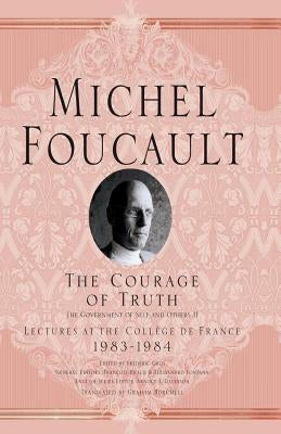 The Courage of Truth by Foucault, M.
