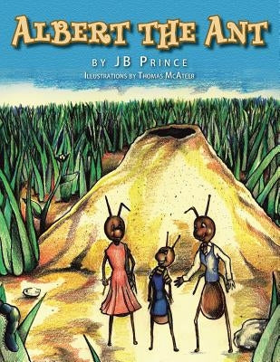 Albert the Ant by Prince, Jb