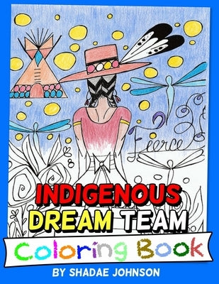Indigenous Dream Team Coloring Book by Johnson, Shadae