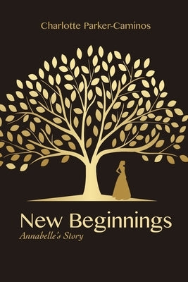 New Beginnings: Annabelle's Story by Parker Caminos, Charlotte