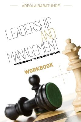 Leadership & Management (Workbook) by Babatunde, Adeola