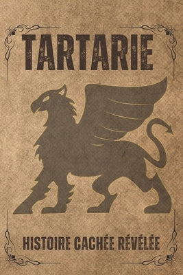 Tartarie: Histoire Cachée Révélée by Fitzgerald, Larry