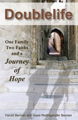 Doublelife: One Family, Two Faiths and a Journey of Hope by Berman, Gayle Redlingshafer