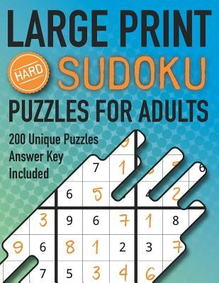 Large Print Sudoku Puzzles For Adults Hard 200 Unique Puzzles Answer Key Included: Challenging 9x9 Larger Oversized Grids with Wide Margins for Adults by Bizzy Game Puzzles