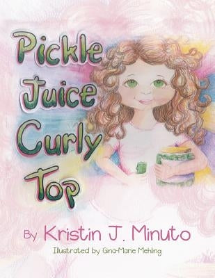 Pickle Juice Curly Top by Minuto, Kristin J.