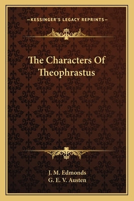 The Characters Of Theophrastus by Edmonds, J. M.