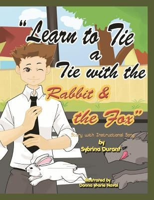 Learn To Tie A Tie With The Rabbit And The Fox: Story With Instructional Song by Naval, Donna Marie