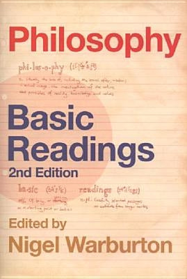 Philosophy: Basic Readings by Warburton, Nigel