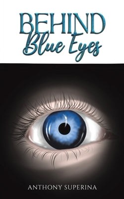 Behind Blue Eyes by Superina, Anthony