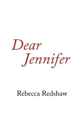 Dear Jennifer by Redshaw, Rebecca