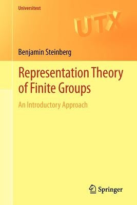 Representation Theory of Finite Groups: An Introductory Approach by Steinberg, Benjamin