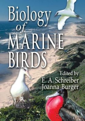 Biology of Marine Birds by Schreiber, E. A.