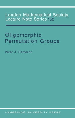 Oligomorphic Permutation Groups by Cameron, Peter J.