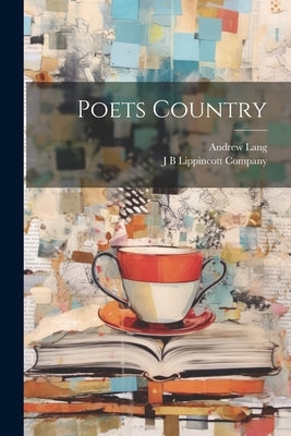 Poets Country by Lang, Andrew