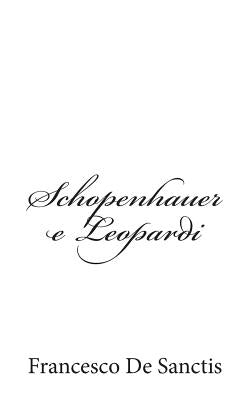 Schopenhauer e Leopardi by De Sanctis, Francesco