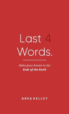 Last 4 Words. by Kelley, Greg