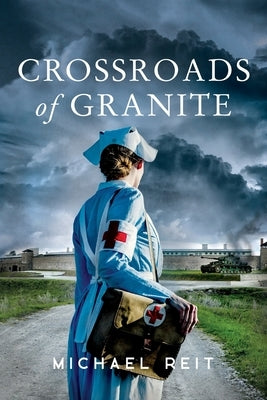 Crossroads of Granite by Reit, Michael