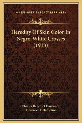 Heredity Of Skin Color In Negro-White Crosses (1913) by Davenport, Charles Benedict