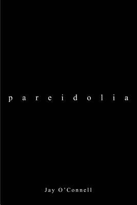 Pareidolia by O'Connell, Jay