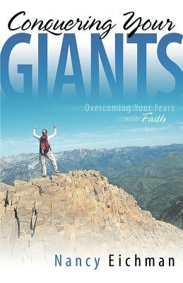 Conquering Your Giants by Eichman, Nancy