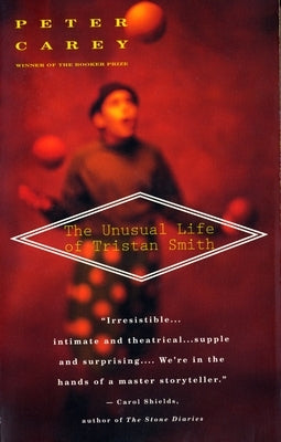 The Unusual Life of Tristan Smith by Carey, Peter